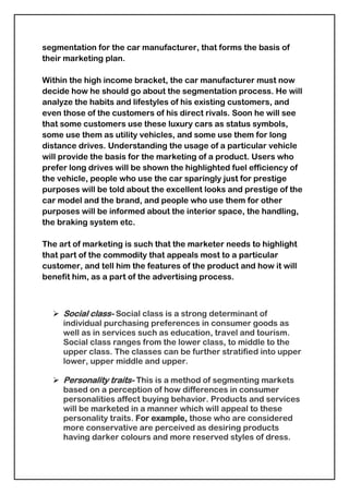 Occupation- Market segmentation by occupations is also effective because of associated lifestyles.