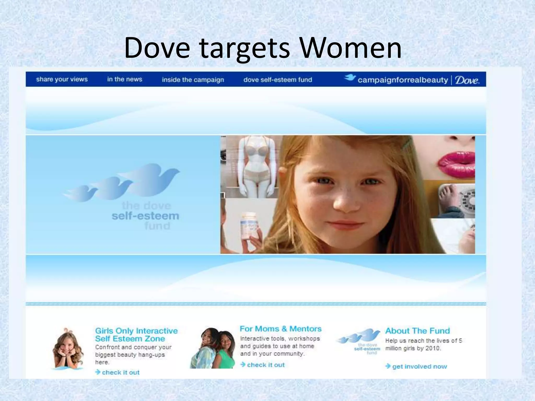 Dove targets Women
 