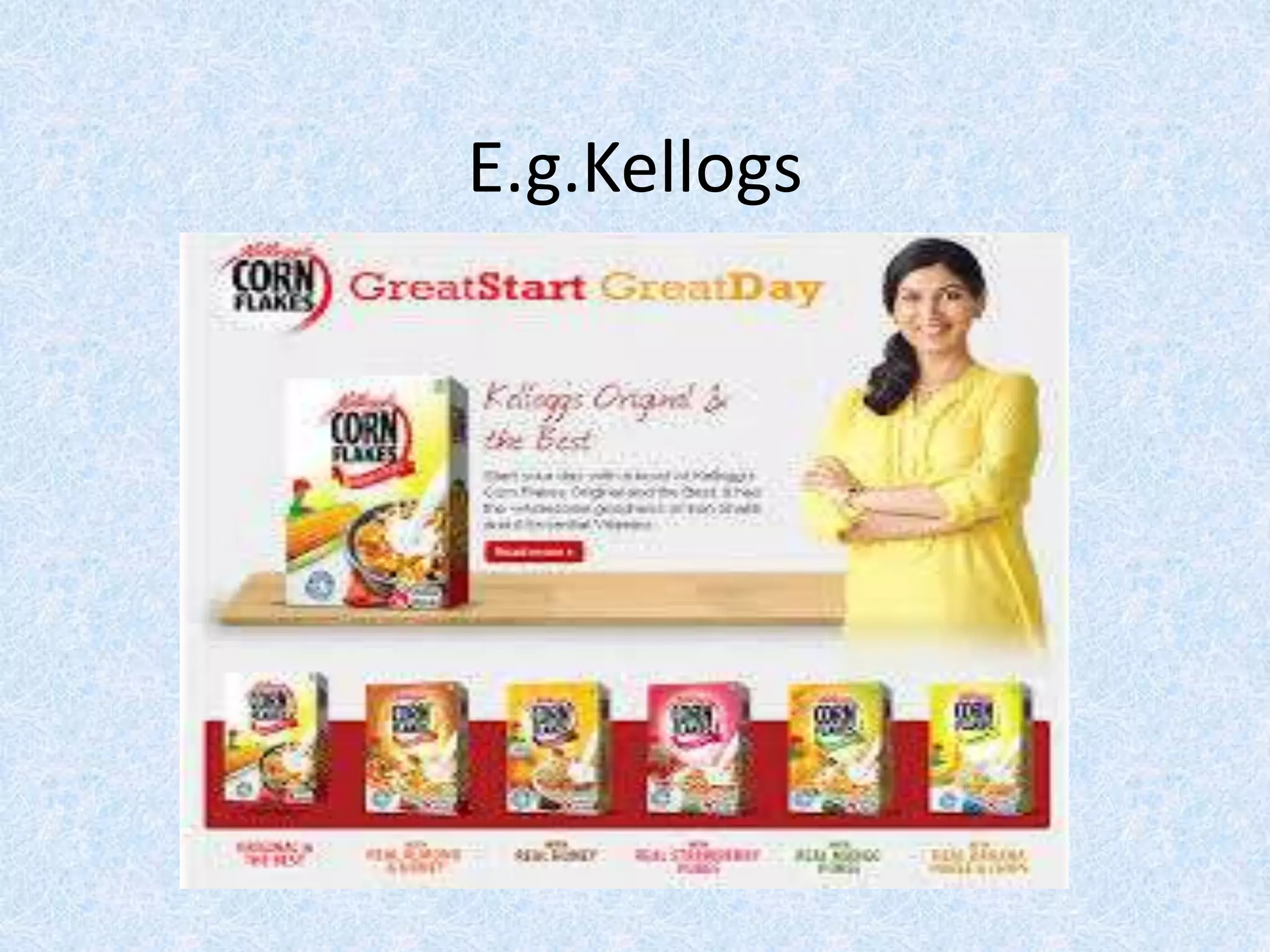 E.g.Kellogs
 