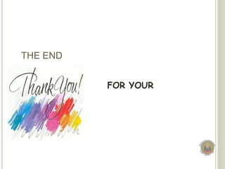 THE END
FOR YOUR
ATTENTION
 