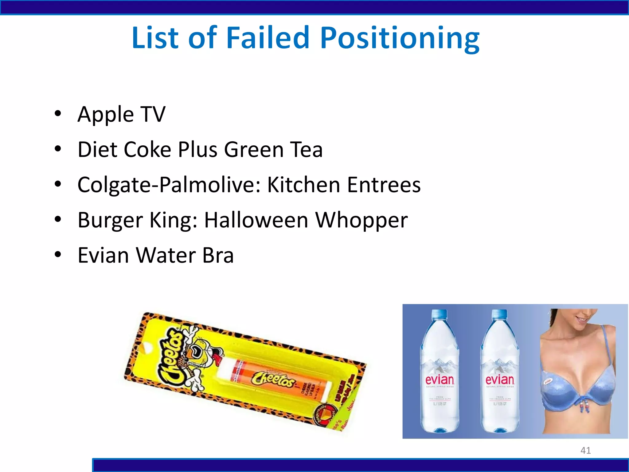 • Apple TV
• Diet Coke Plus Green Tea
• Colgate-Palmolive: Kitchen Entrees
• Burger King: Halloween Whopper
• Evian Water Bra
41
 