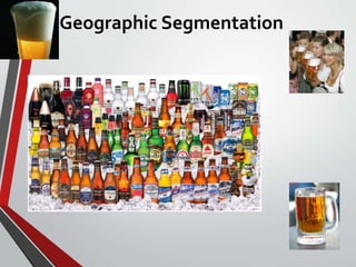 Geographic Segmentation
 