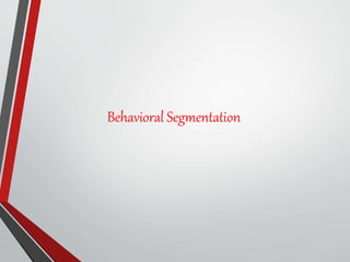 Behavioral Segmentation
 