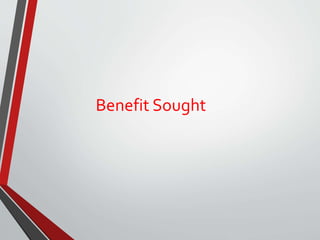 Benefit Sought
 