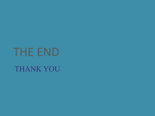 THANK YOU
THE END
 