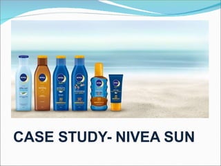 CASE STUDY- NIVEA SUN
 