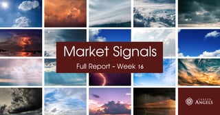 Market Signals
Full Report - Week 16
 