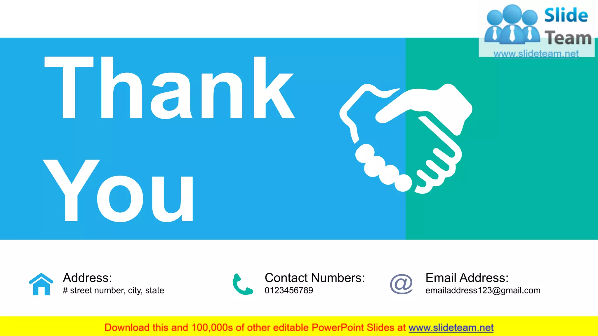 44
Address:
# street number, city, state
Contact Numbers:
0123456789
Email Address:
emailaddress123@gmail.com
Thank
You
 