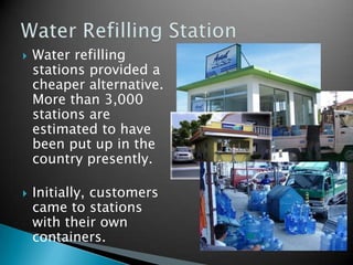 Water refilling stations provided a cheaper alternative. More than 3,000 stations are estimated to have been put up in the country presently.Initially, customers came to stations with their own containers.Water Refilling Station