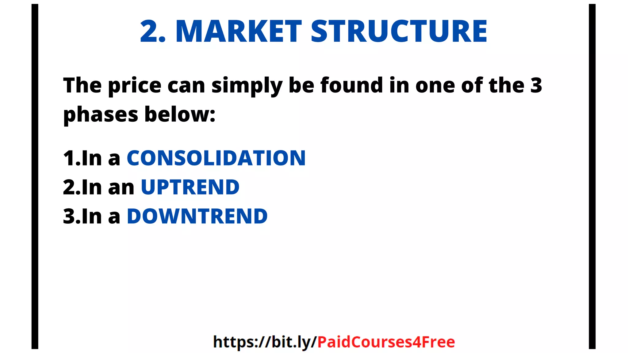 2. MARKET STRUCTURE
The price can simply be found in one of the 3
phases below:
1.In a CONSOLIDATION
2.In an UPTREND
3.In a DOWNTREND
Telegram
@librosselectosdetrading
@cursos_trading_rank
@ranking_trading_courses
@Libros_Trading_Algoritmico
 