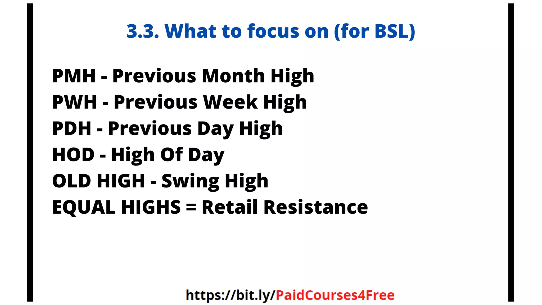 3.3. What to focus on (for BSL)
PMH - Previous Month High
PWH - Previous Week High
PDH - Previous Day High
HOD - High Of Day
OLD HIGH - Swing High
EQUAL HIGHS = Retail Resistance
Telegram
@librosselectosdetrading
@cursos_trading_rank
@ranking_trading_courses
@Libros_Trading_Algoritmico
 