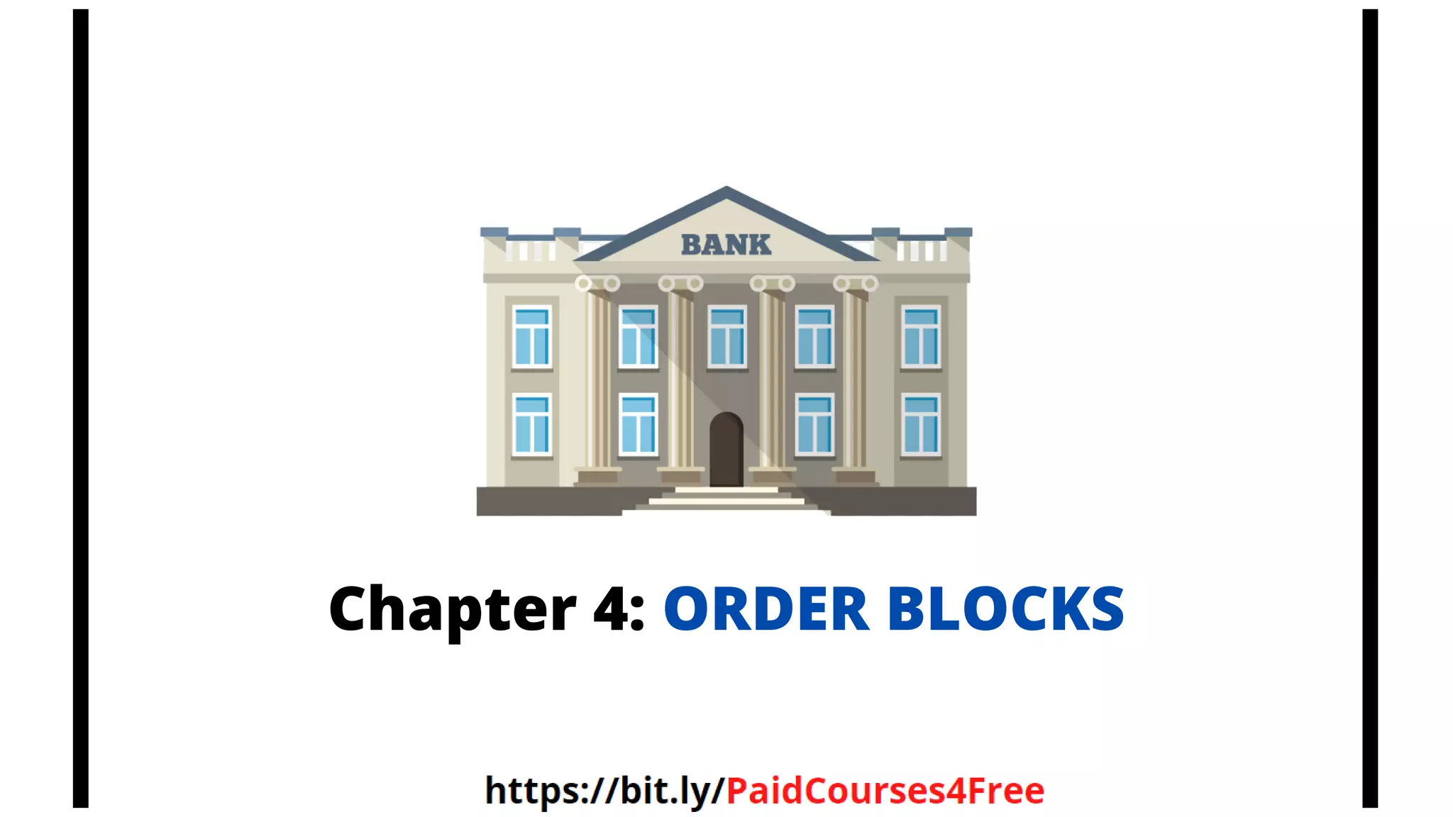 Chapter 4: ORDER BLOCKS
 