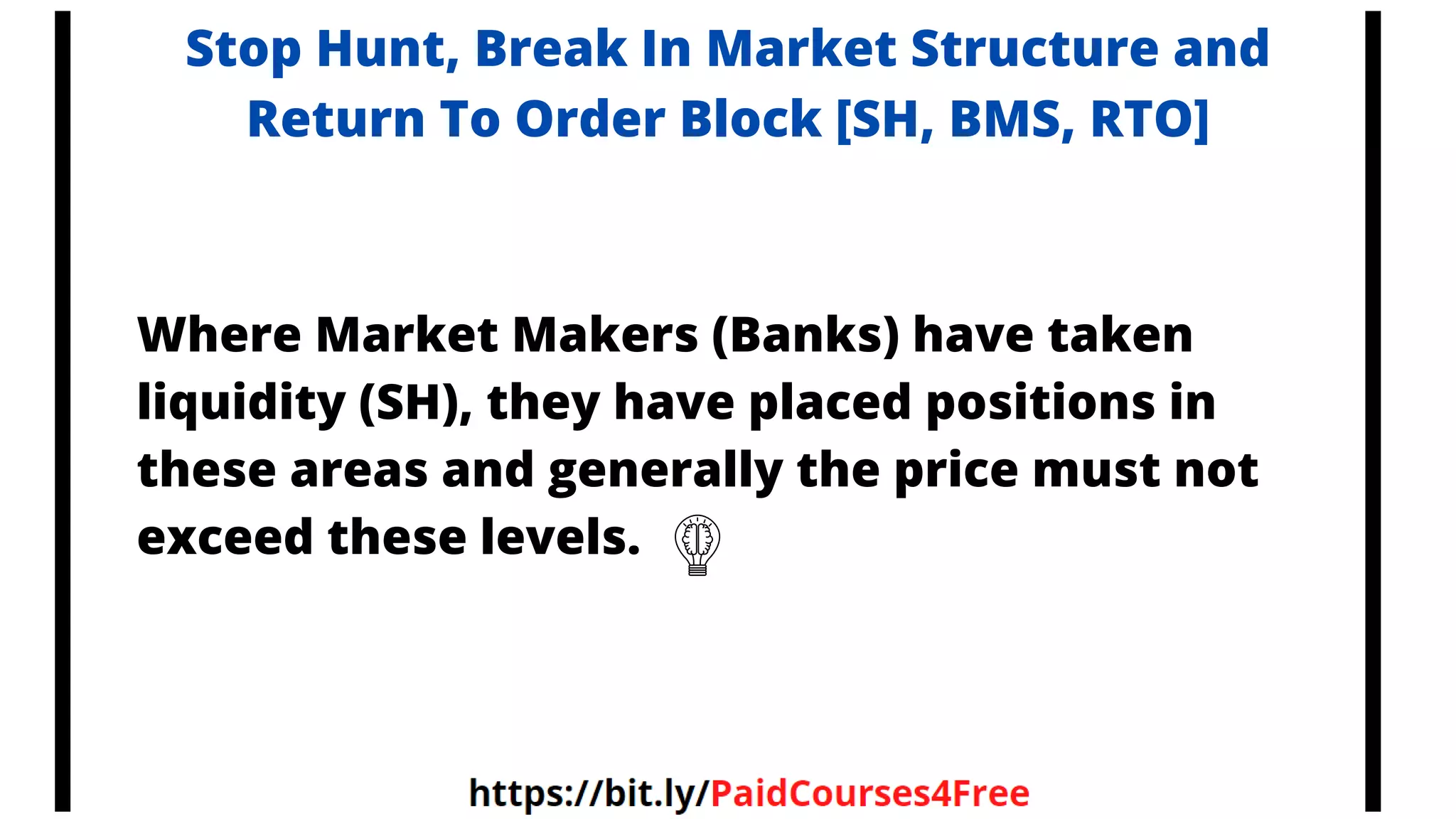 Stop Hunt, Break In Market Structure and
Return To Order Block [SH, BMS, RTO]
Where Market Makers (Banks) have taken
liquidity (SH), they have placed positions in
these areas and generally the price must not
exceed these levels.
 
