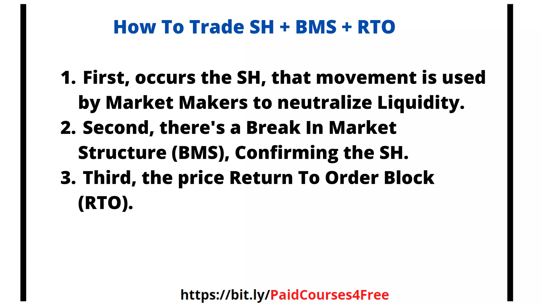 First, occurs the SH, that movement is used
by Market Makers to neutralize Liquidity.
Second, there's a Break In Market
Structure (BMS), Confirming the SH.
Third, the price Return To Order Block
(RTO).
1.
2.
3.
How To Trade SH + BMS + RTO
 