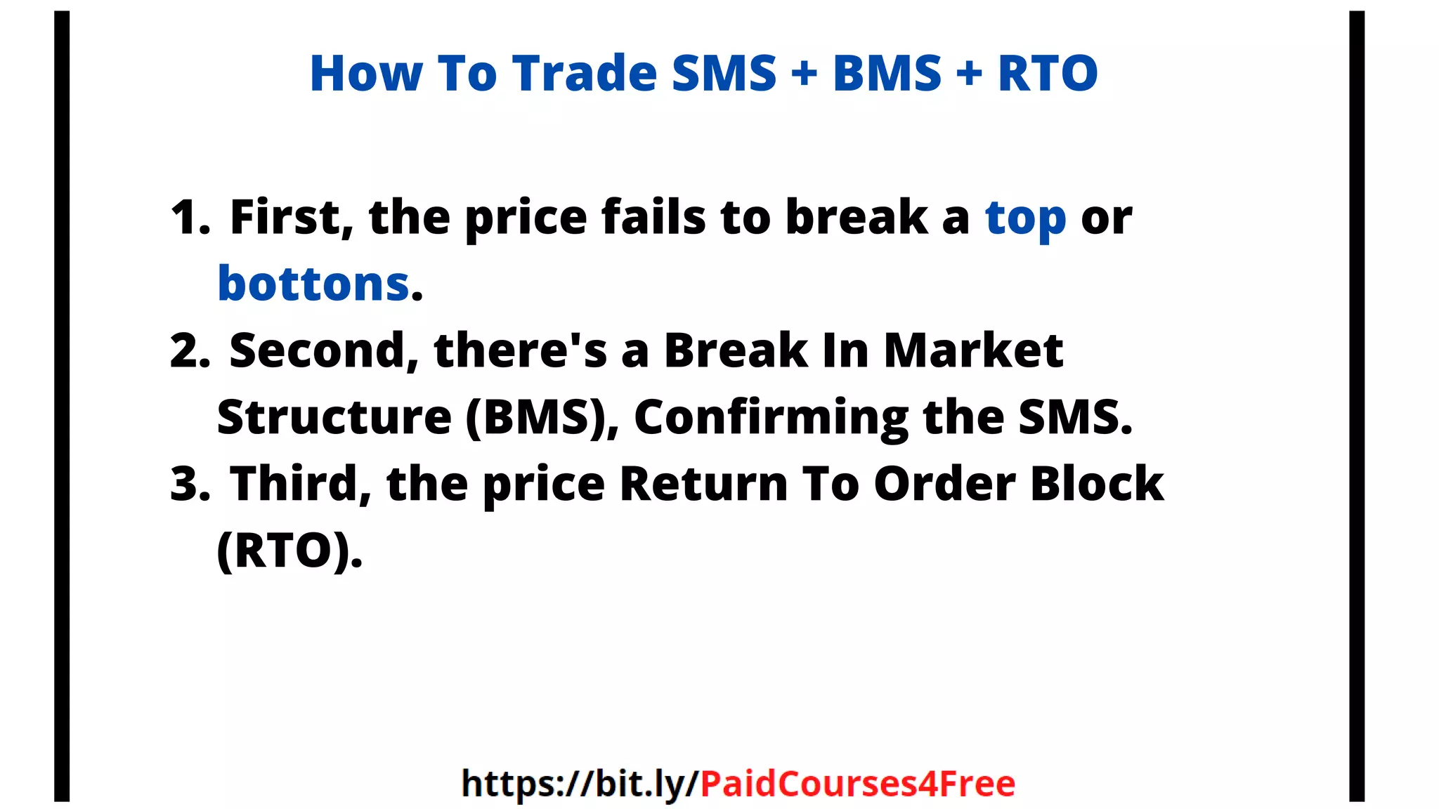 How To Trade SMS + BMS + RTO
First, the price fails to break a top or
bottons.
Second, there's a Break In Market
Structure (BMS), Confirming the SMS.
Third, the price Return To Order Block
(RTO).
1.
2.
3.
 