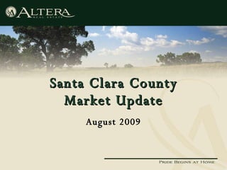 Santa Clara County Market Update August 2009 