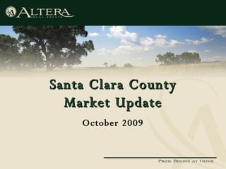 Santa Clara County Market Update October 2009 