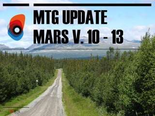MTG UPDATE
MARS V. 10 - 13

 