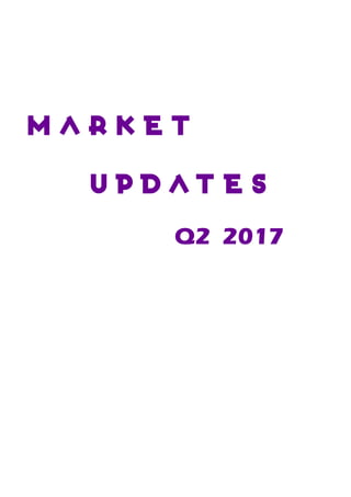 MARKET
UPDATES
Q2 2017
 