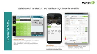 Função:VENDAS
PEDIDO DE VENDA
Painel para realizar vendas via pedido,
orçamentos, cadastro de clientes e
gestão de comissões de vendas
FRENTE DE CAIXA (PDV)
Realize as vendas diretamente do balcão da loja de forma
rápida e já integradas com o Estoque e o Financeiro.
Possui suporte a leitor de código de barras e impressora
não fiscal.
Várias formas de efetuar uma venda: PDV, Comanda e Pedido
APP COMANDAS
Mecanismo de comandas para controle
de estabelecimentos que desejam
automatizar o processo de pedidos
 