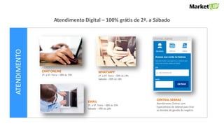 Função:VENDASATENDIMENTO Atendimento Digital – 100% grátis de 2ª. a Sábado
CENTRAL SEBRAE
Atendimento Online com
Especialistas do Sebrae para tirar
as dúvidas de gestão do negócio
CHAT ONLINE
2ª. a 6ª. Feira – 08h às 19h
WHATSAPP
2ª. a 6ª. Feira – 08h às 19h
Sábado – 09h às 18h
EMAIL
2ª. a 6ª. Feira – 08h às 19h
Sábado – 09h às 18h
 