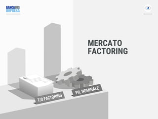 MERCATO
FACTORING
 