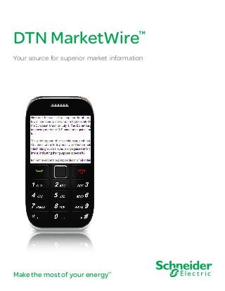 DTN MarketWire

™

Your source for superior market information

Make the most of your energy

SM

 