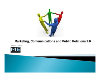 Marketing, Communications and Public Relations 2.0
 
