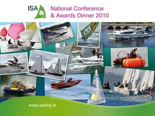 National Conference  & Awards Dinner 2010 www.sailing.ie 