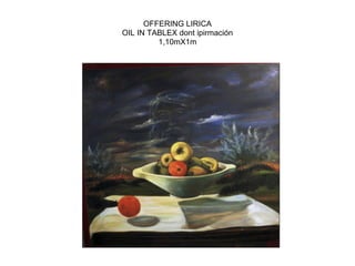 OFFERING LIRICA
OIL IN TABLEX dont ipirmación
1,10mX1m
 