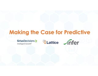 Making the Case for Predictive
 
