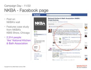 Campaign Day - 11/22 

NKBA - Facebook page
• Post on  

NKBA’s wall

• Features case study

from NKBA’s  
KBIS Show, Chic...