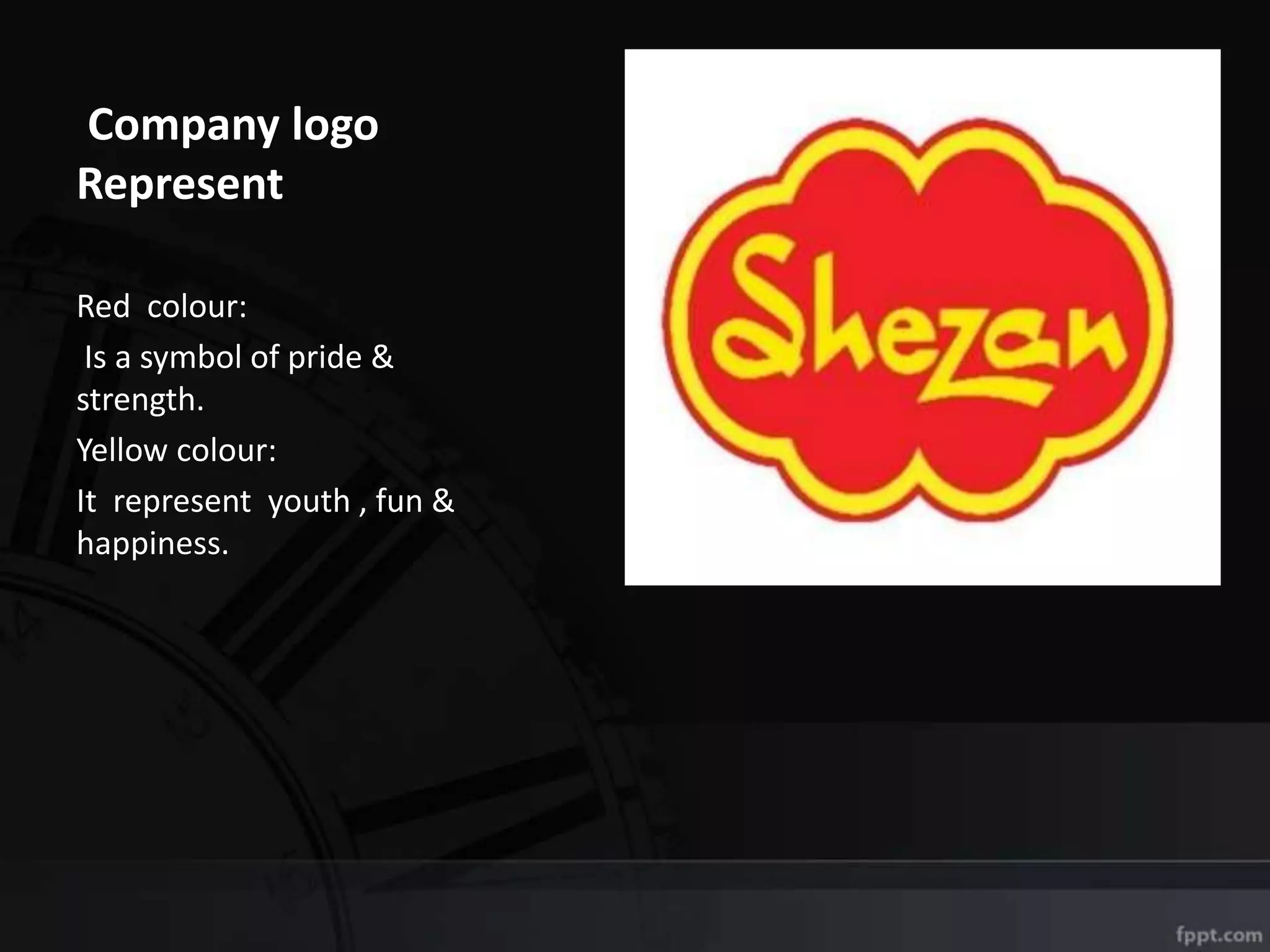Company logo
Represent
Red colour:
Is a symbol of pride &
strength.
Yellow colour:
It represent youth , fun &
happiness.
 