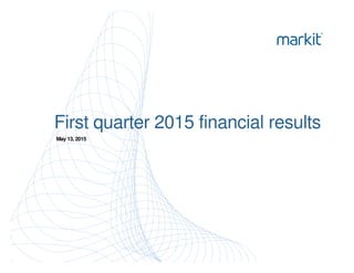 First quarter 2015 financial results
May 13, 2015
 