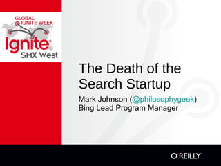 The Death of the Search Startup ,[object Object],[object Object]