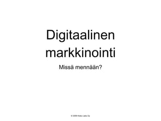 Digitaalinen markkinointi ,[object Object]