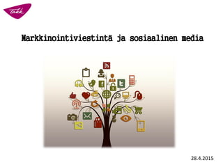 Markkinointiviestintä ja sosiaalinen media
28.4.2015
 