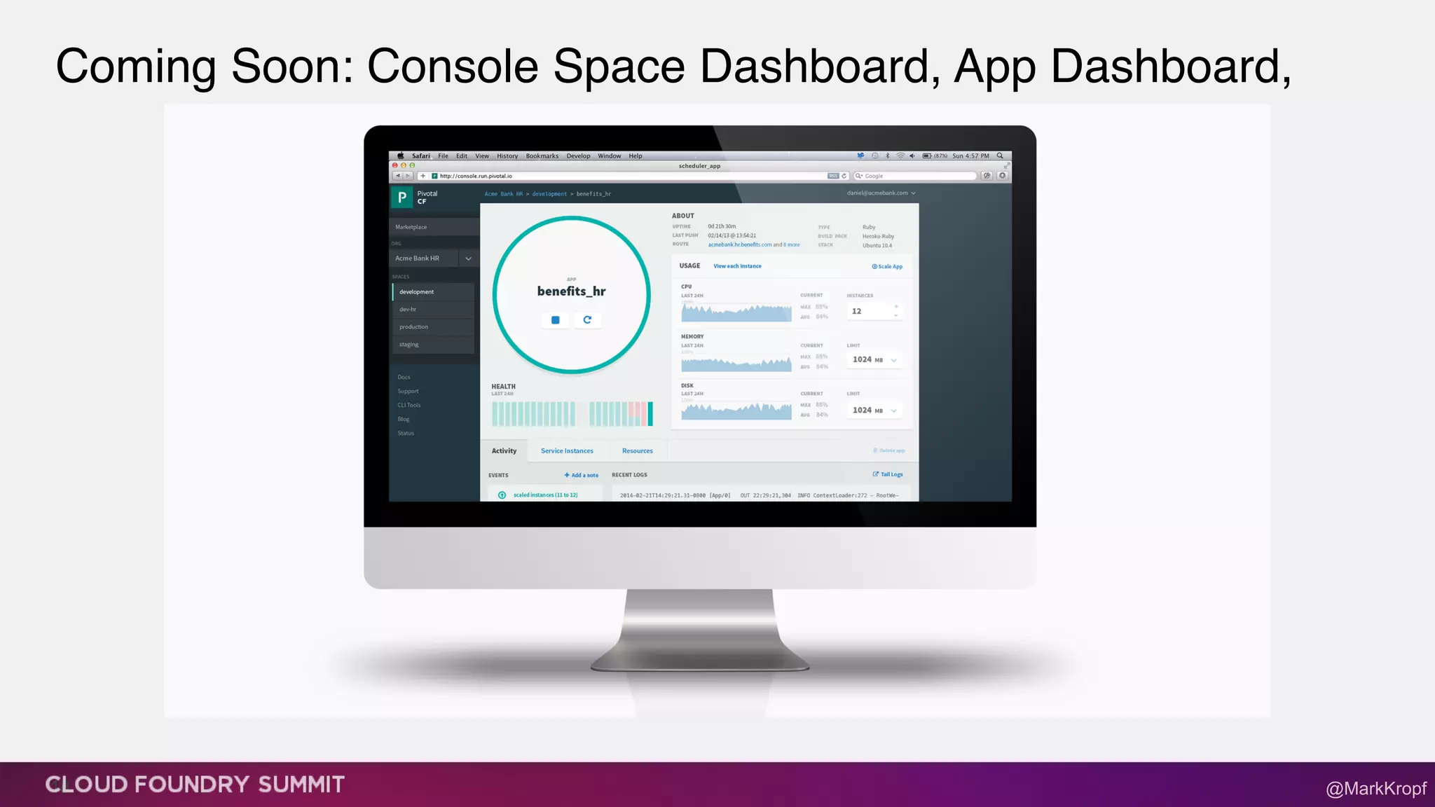 Coming Soon: Console Space Dashboard, App Dashboard,
18 @MarkKropf