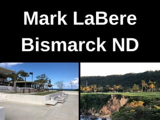 Mark LaBere Former Bismarck ND Professional - CSU Advisement