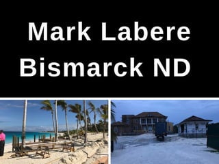 Mark LaBere formerly of Bismarck ND - Discovery Builders LLC
