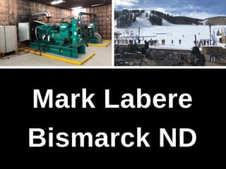 Mark LaBere Formerly of Bismarck ND - J-Sons Construction