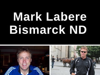 Mark LaBere worked for J-Sons Construction in Bismarck ND