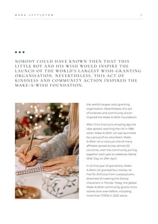 N O B O DY C O U L D H AV E K N OW N T H E N T H AT T H I S
L I T T L E B OY A N D H I S W I S H WO U L D I N S P I R E T ...