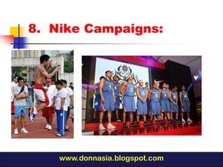 8. Nike Campaigns:




    www.donnasia.blogspot.com
 