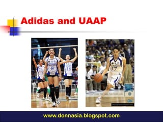 Adidas and UAAP




   www.donnasia.blogspot.com
 