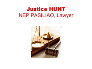 Justice HUNT NEP PASILIAO, Lawyer 