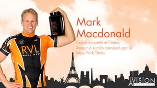 Mark
Macdonald
Expert en santé et fitness,
Auteur à succès consacré par le
New York Times
 