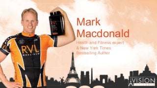 Mark
Macdonald
Health and Fitness expert
& New York Times
Bestselling Author
 