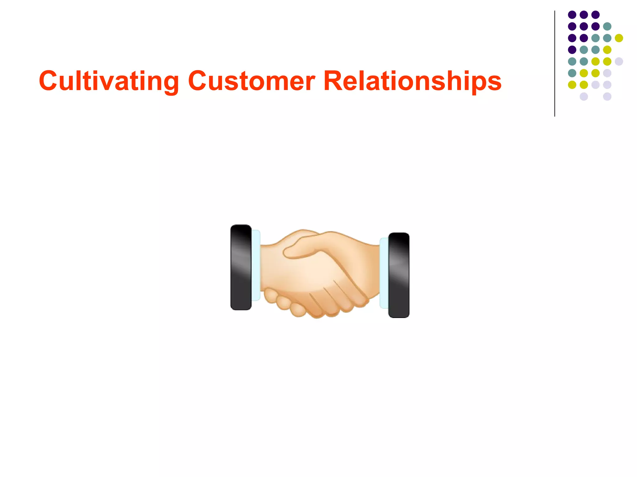 Cultivating Customer Relationships
 