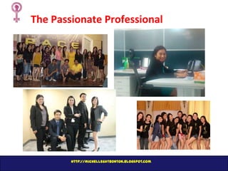 The Passionate Professional

http://michellegatbonton.blogspot.com

 